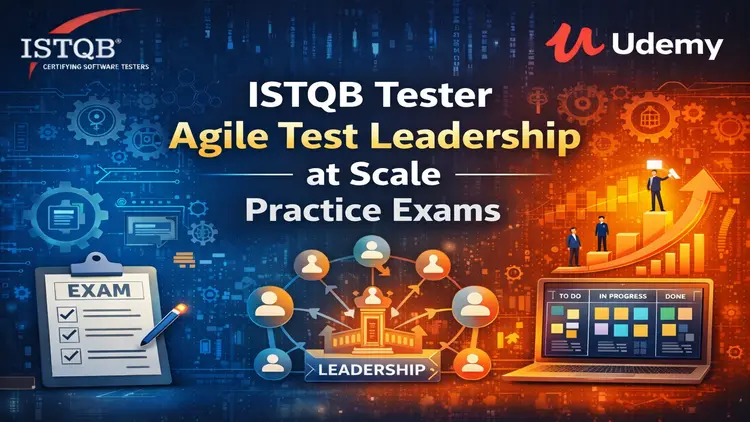 ISTQB Tester Agile Test Leadership at Scale CT-ATLaS Practice Exams